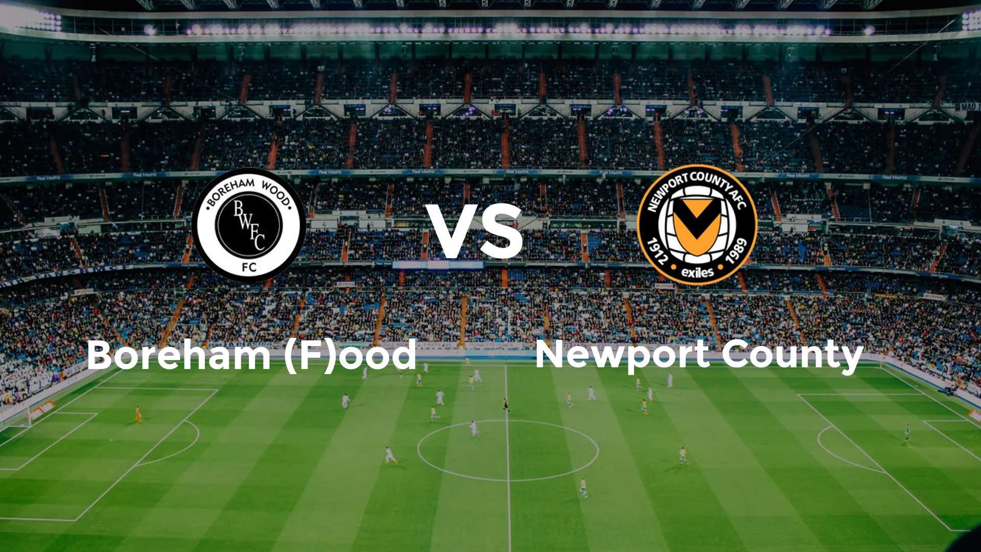 Boreham (F)ood vs Newport County