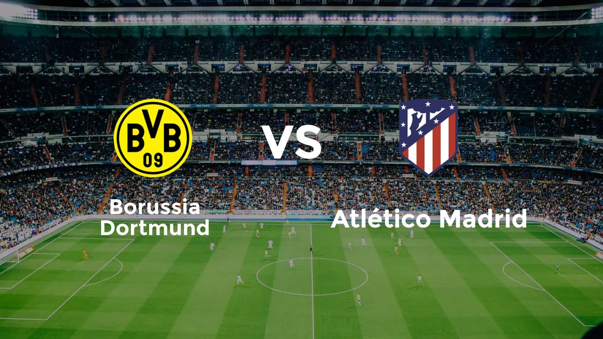Borussia Dortmund vs Atlético Madrid