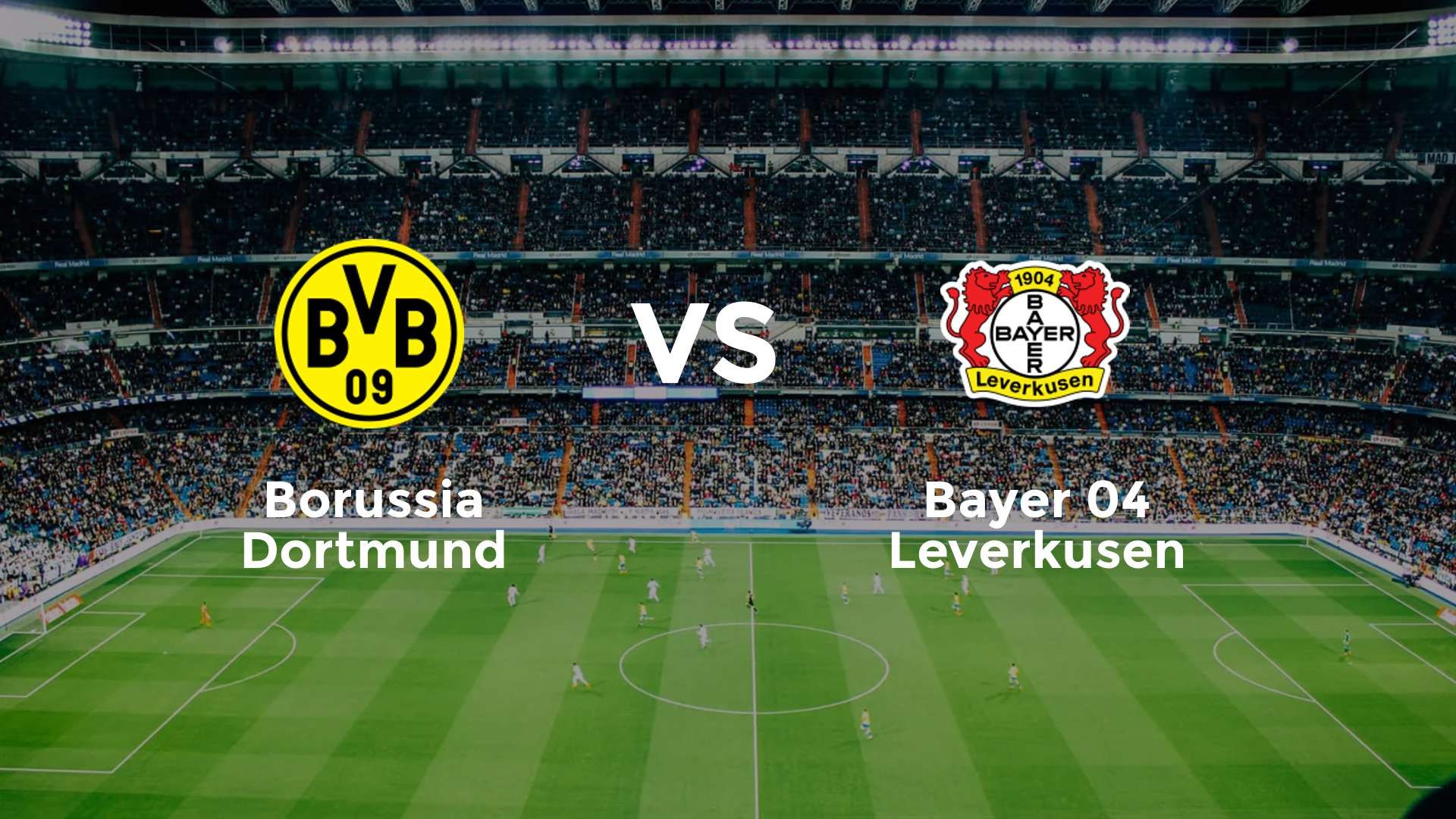 Borussia Dortmund vs Bayer 04 Leverkusen