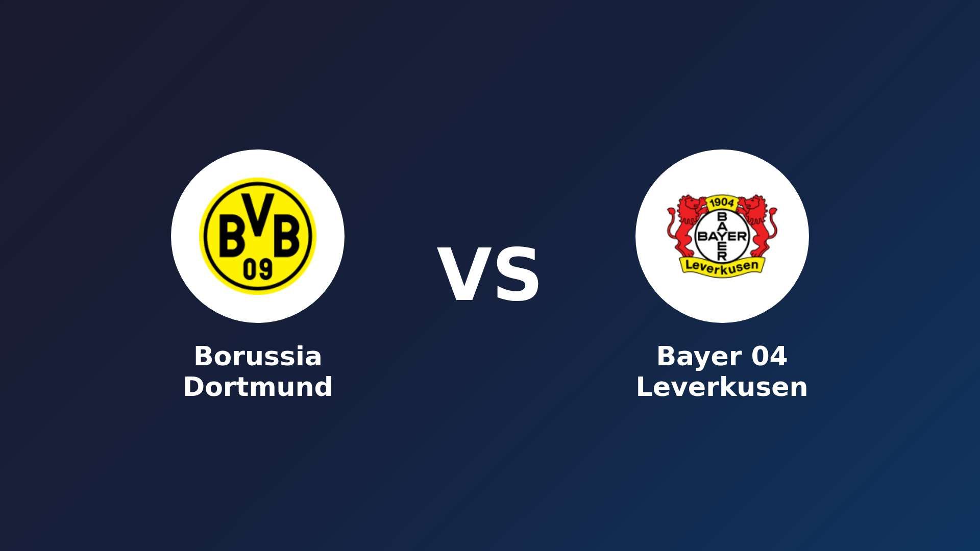 Borussia Dortmund vs Bayer 04 Leverkusen