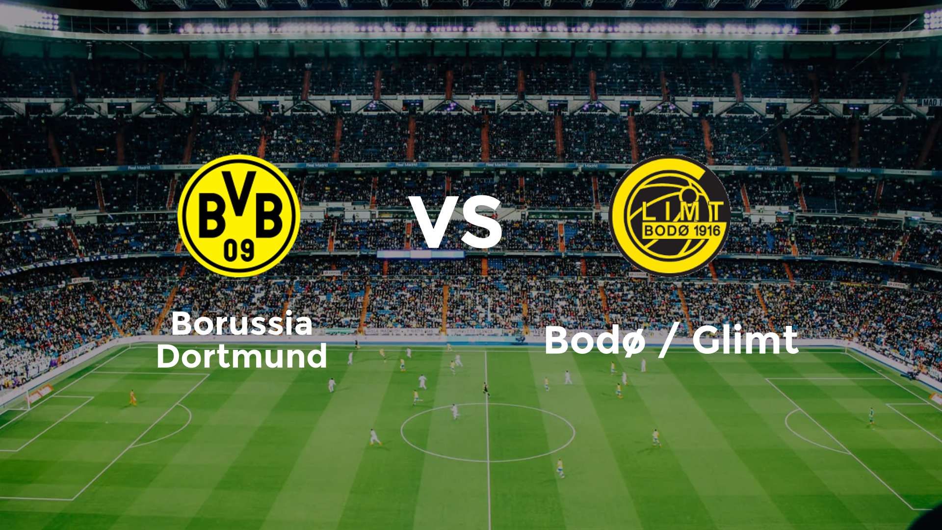 Borussia Dortmund vs Bodø / Glimt