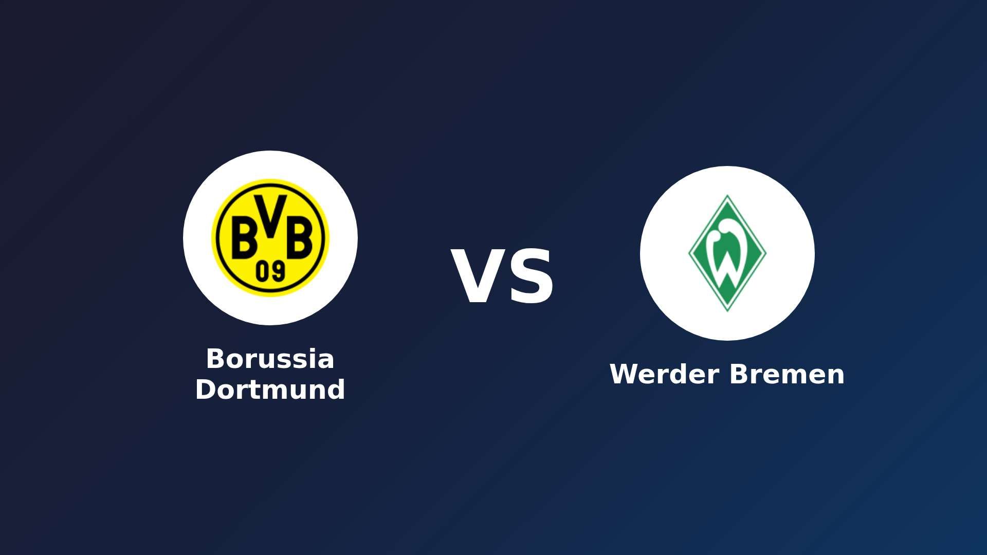 Borussia Dortmund vs (F)erder Bremen