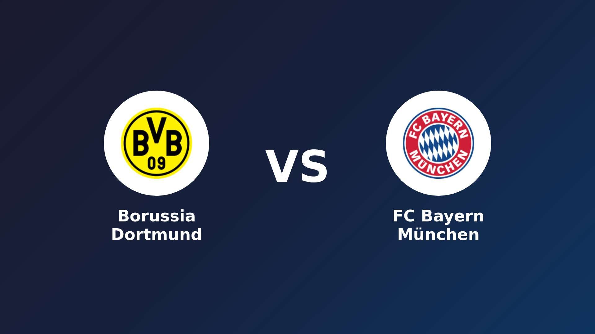 Borussia Dortmund vs FC Bayern München