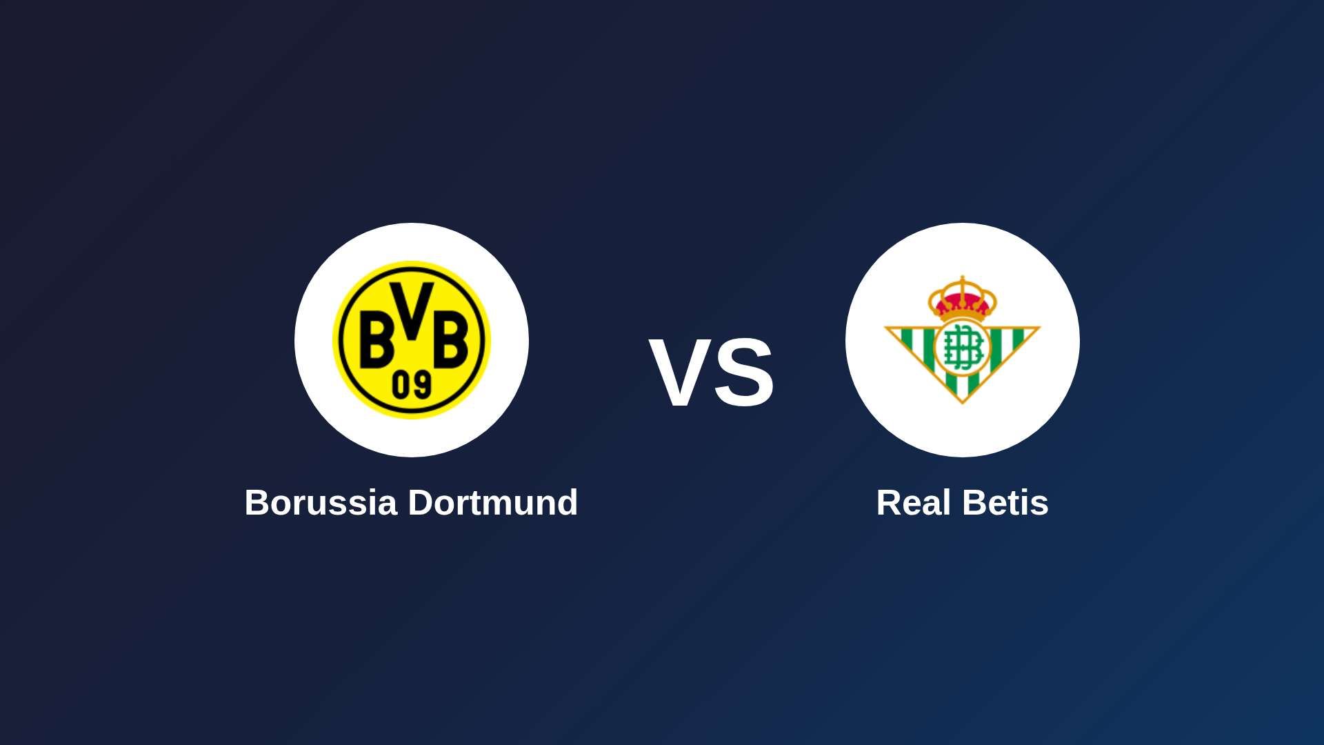 Borussia Dortmund vs Real Betis