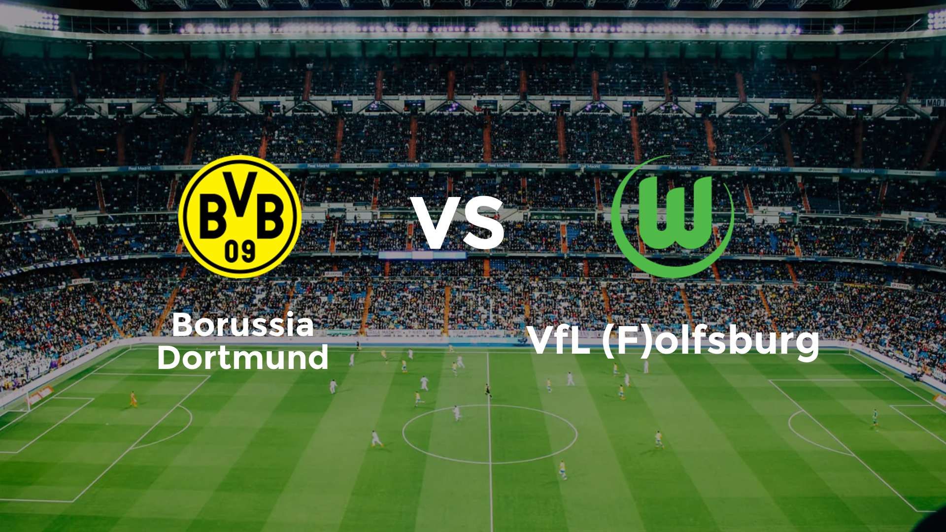 Borussia Dortmund vs VfL (F)olfsburg
