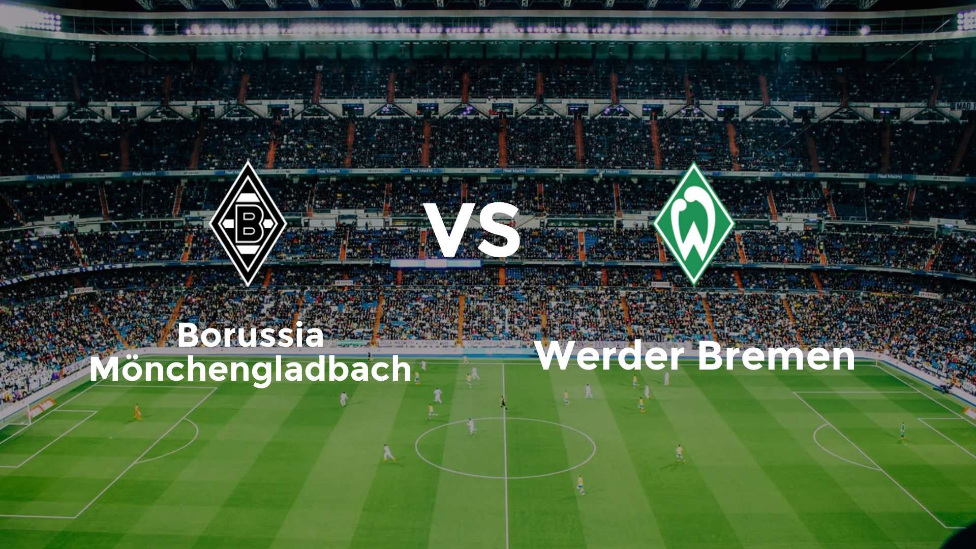 Borussia Mönchengladbach vs (F)erder Bremen