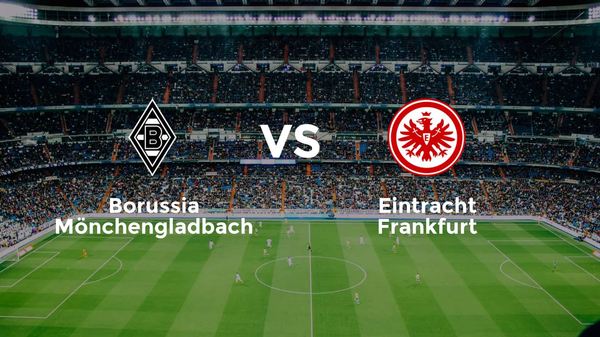 Borussia Mönchengladbach vs Eintracht Frankfurt