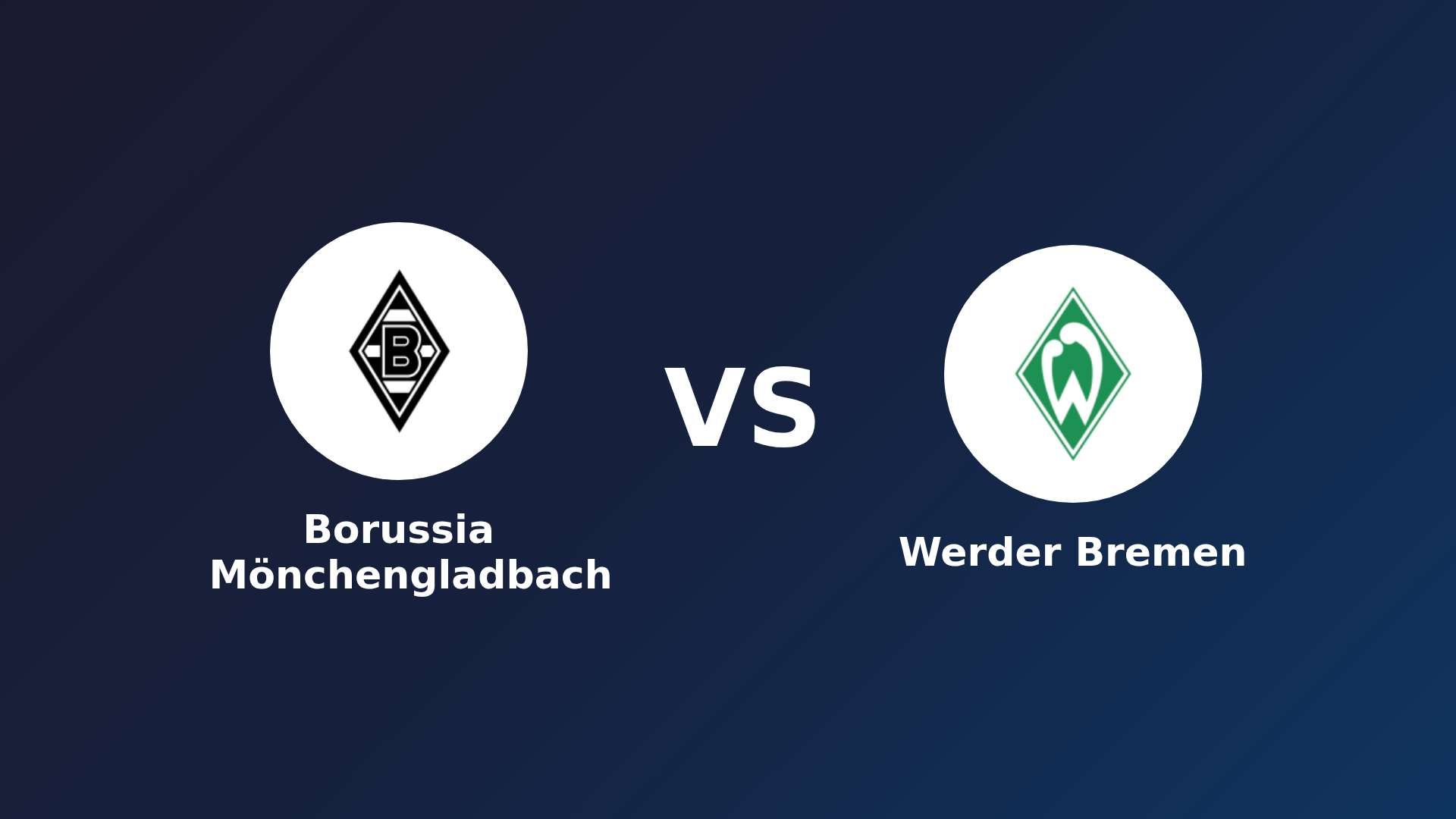 Borussia Mönchengladbach vs (F)erder Bremen