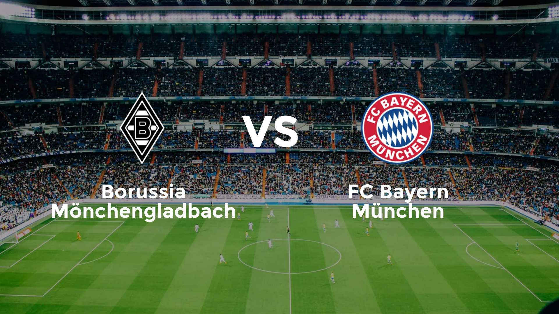 Borussia Mönchengladbach vs FC Bayern München