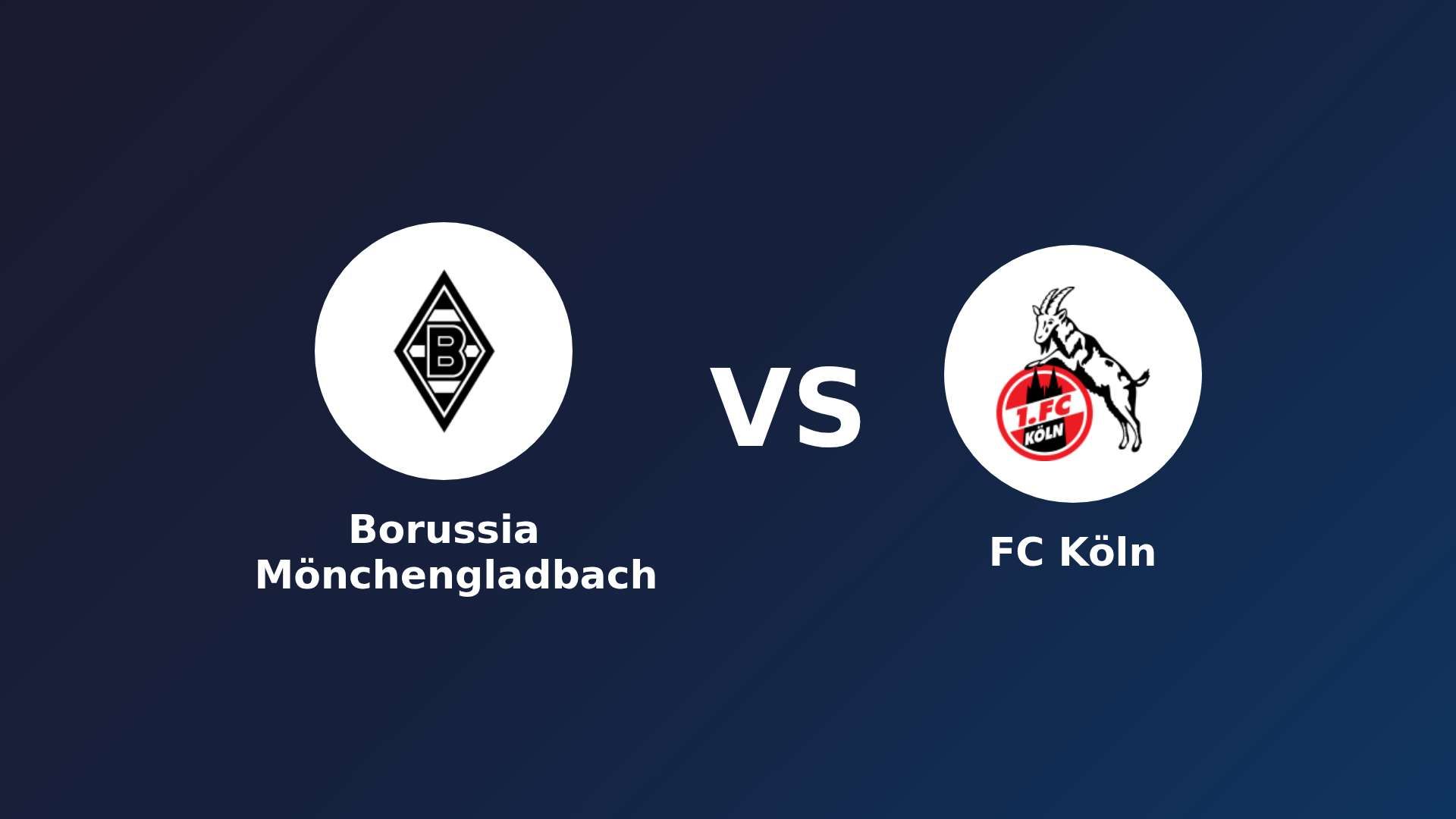 Borussia Mönchengladbach vs FC Köln