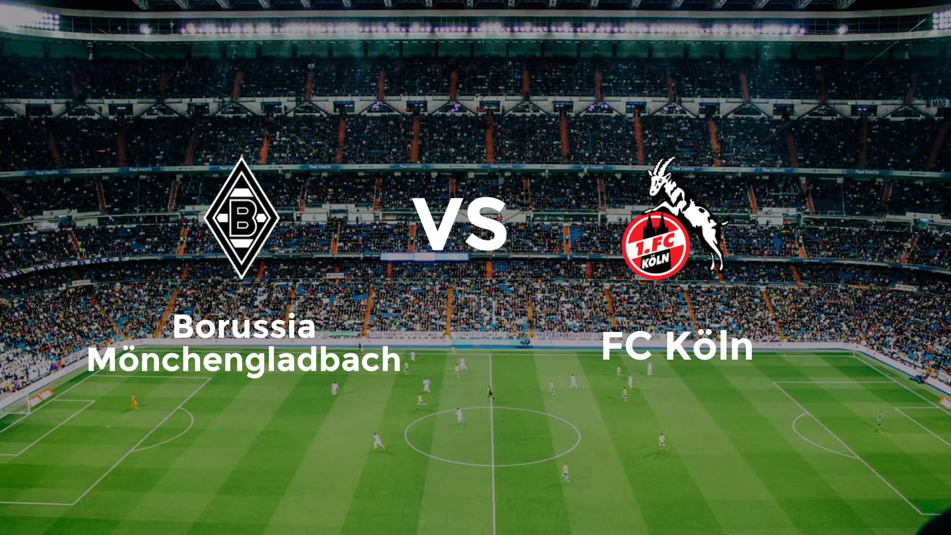 Borussia Mönchengladbach vs FC Köln