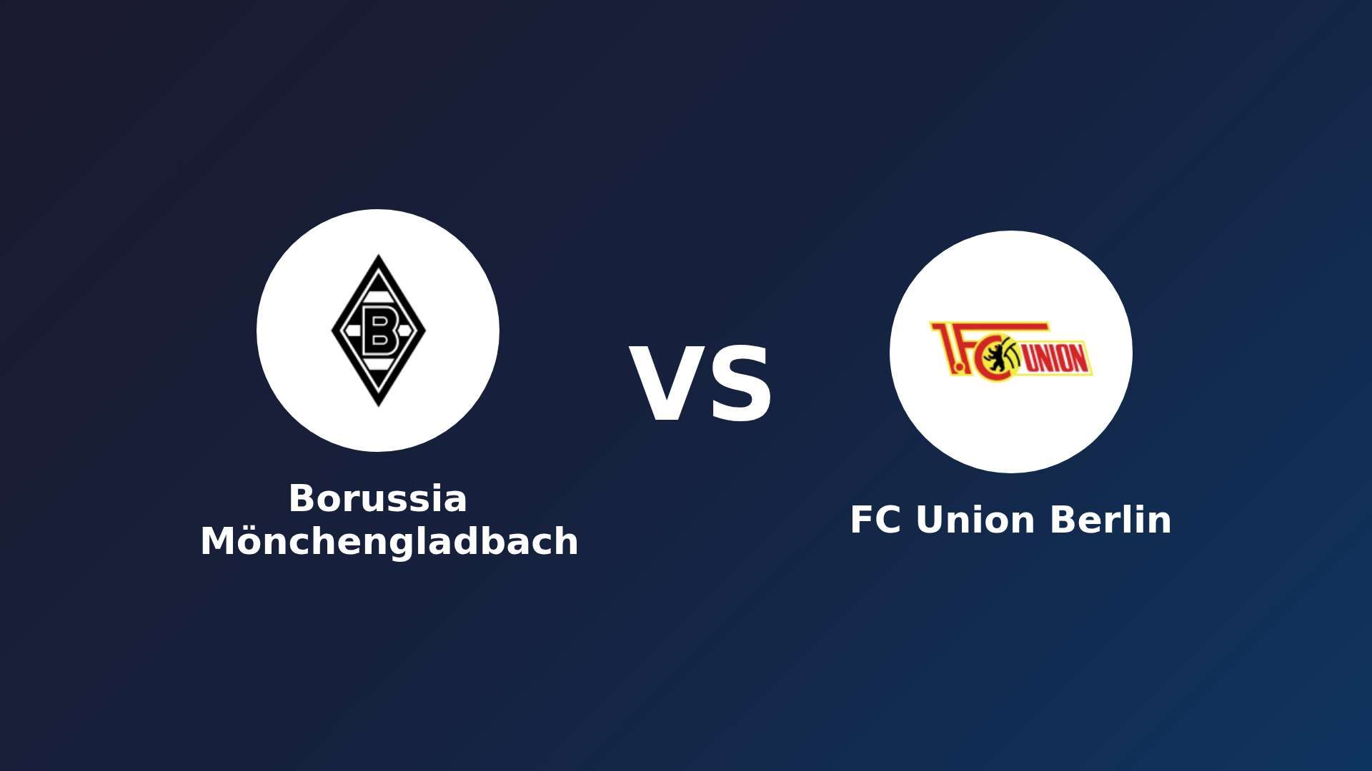 Borussia Mönchengladbach vs FC Union Berlin