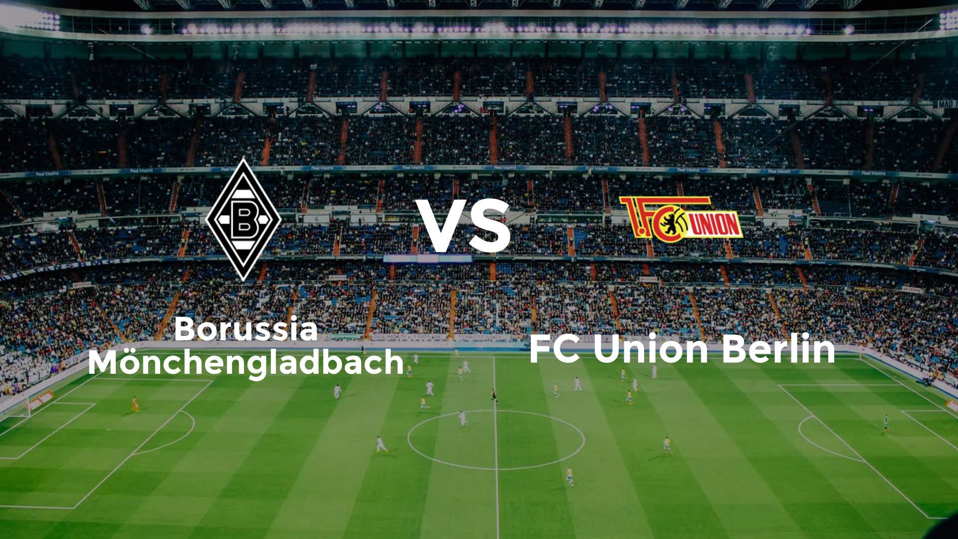 Borussia Mönchengladbach vs FC Union Berlin