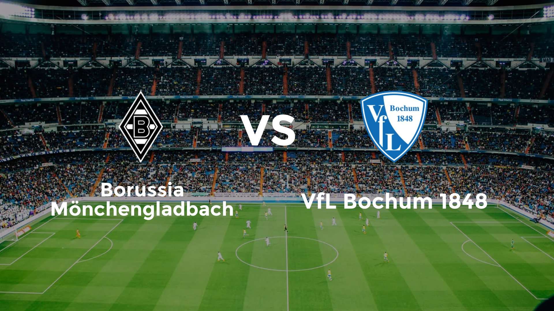 Borussia Mönchengladbach vs VfL Bochum 1848