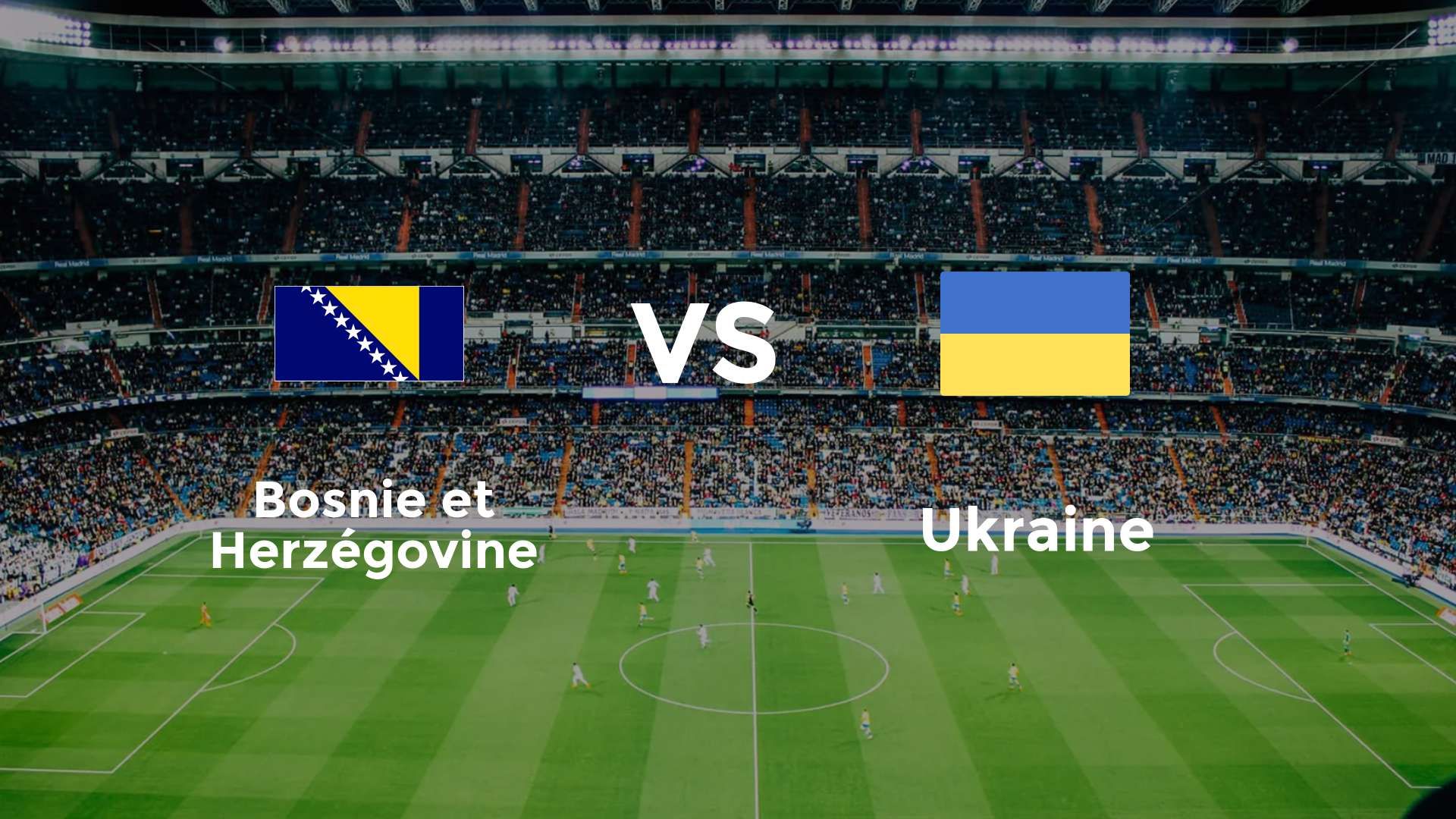 Bosnie-Herzégovine vs Ukraine