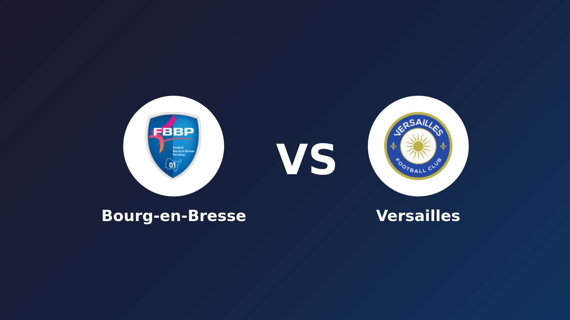 Bourg-en-Bresse vs Versailles