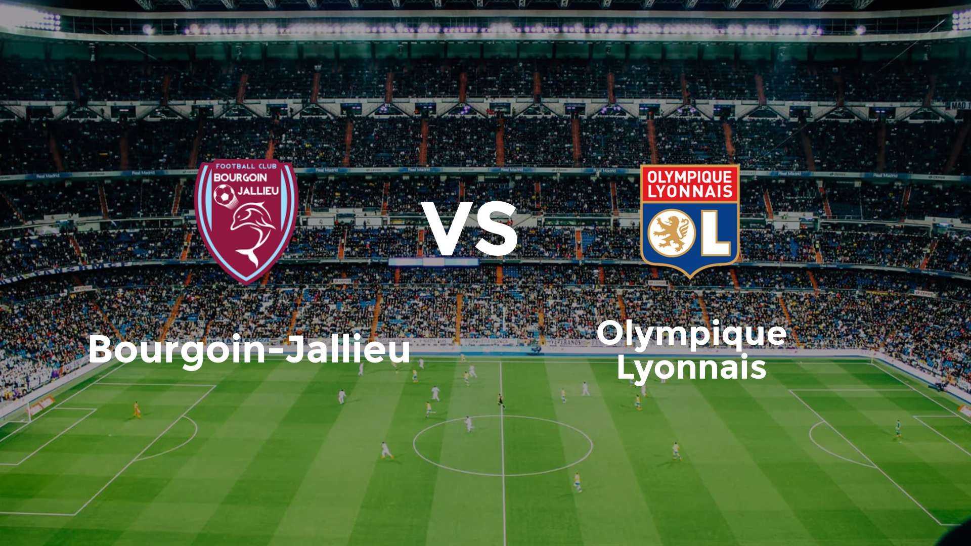 Bourgoin-Jallieu vs Olympique Lyonnais