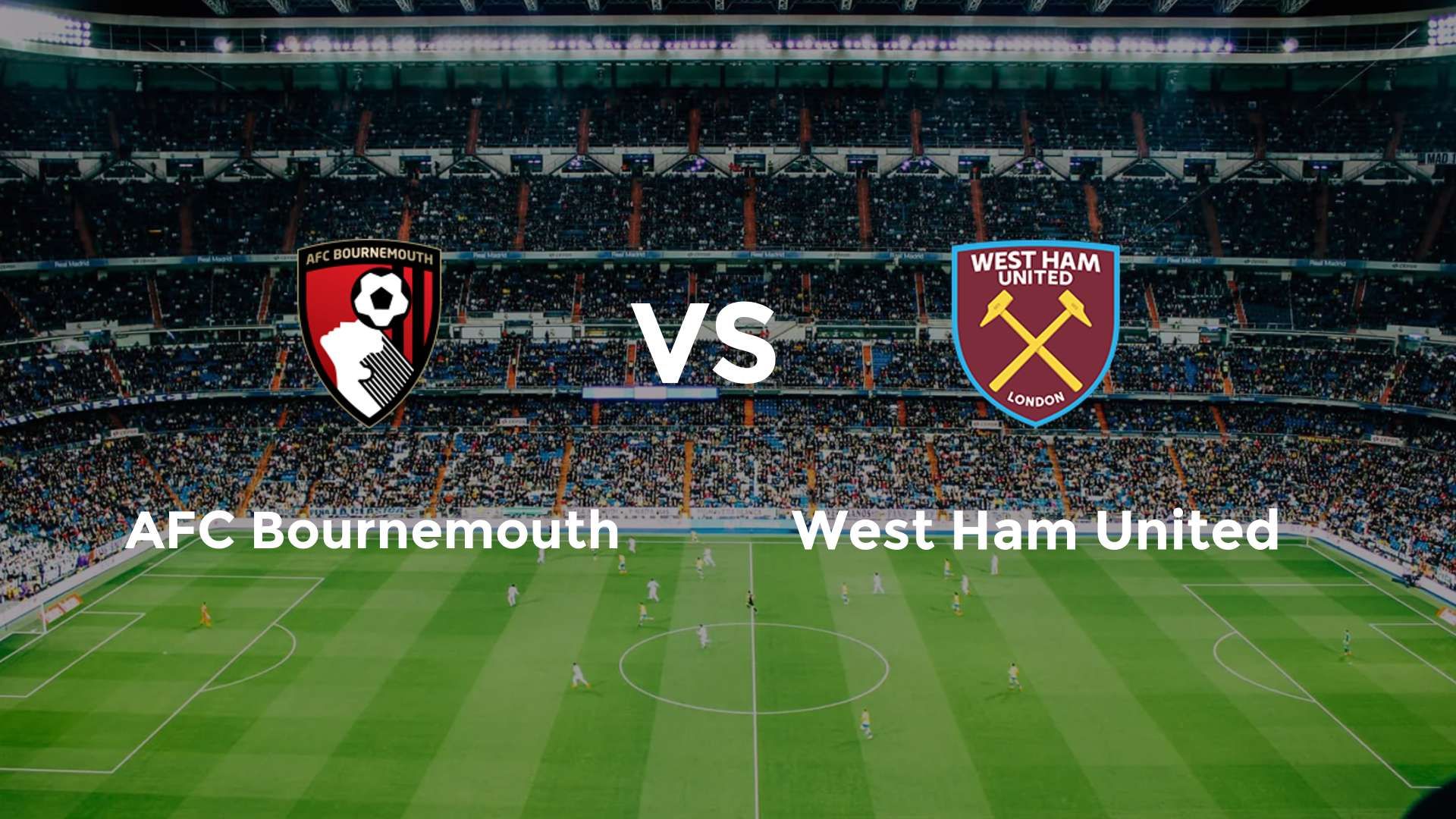 AFC Bournemouth vs (F)est Ham United