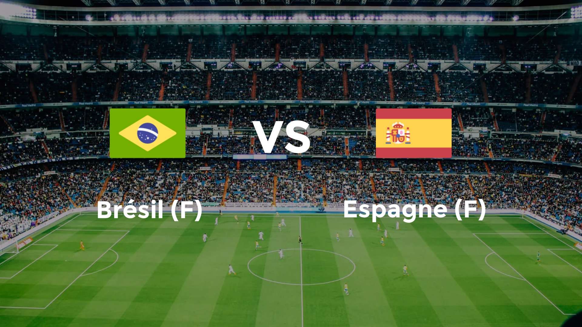 Brésil (F) vs Espagne (F)