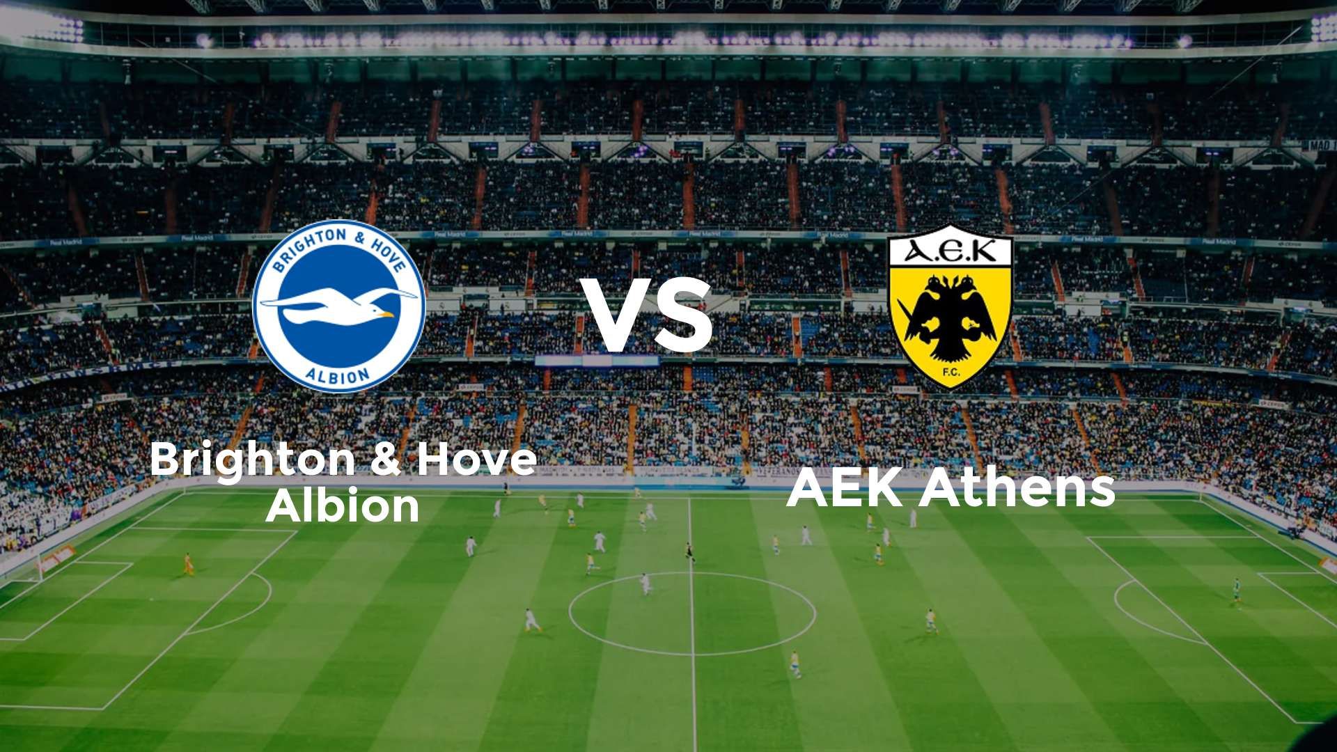 Brighton & Hove Albion vs AEK Athens