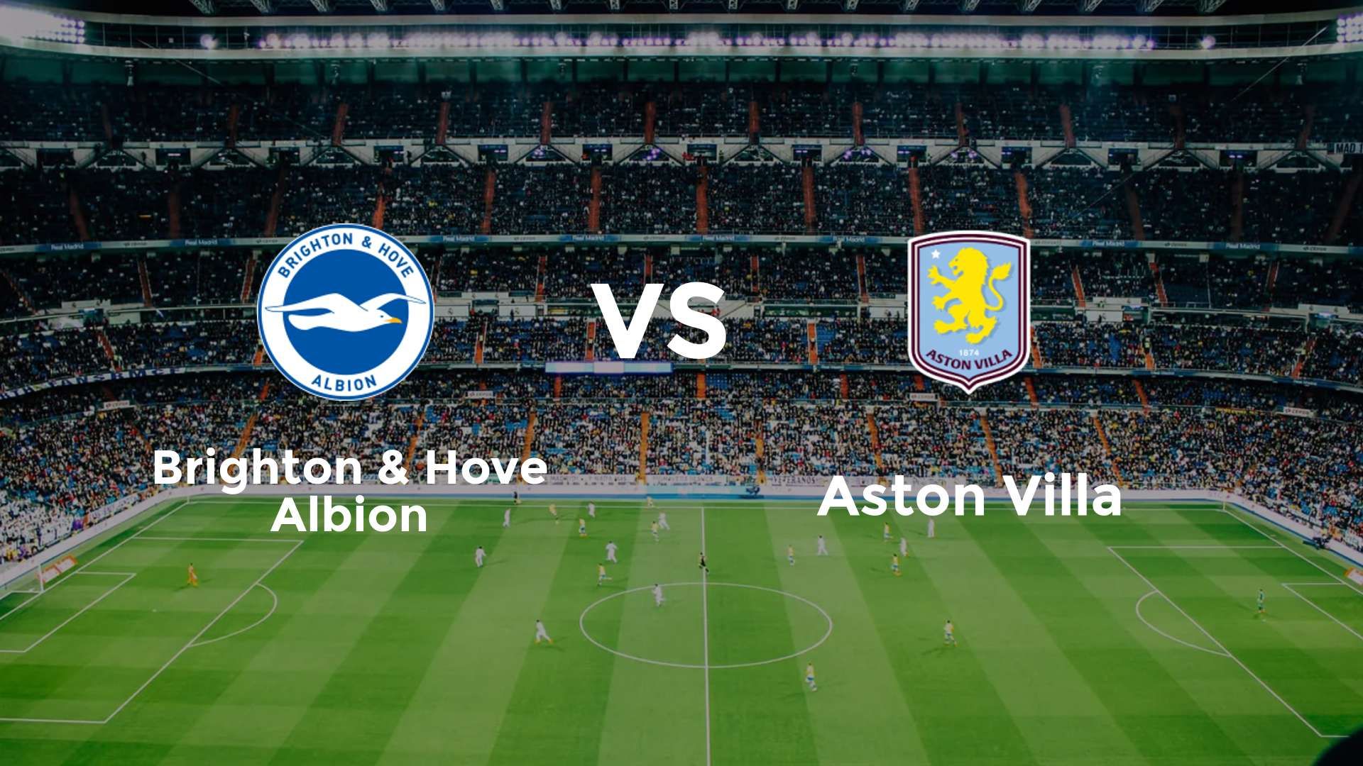 Brighton & Hove Albion vs Aston Villa
