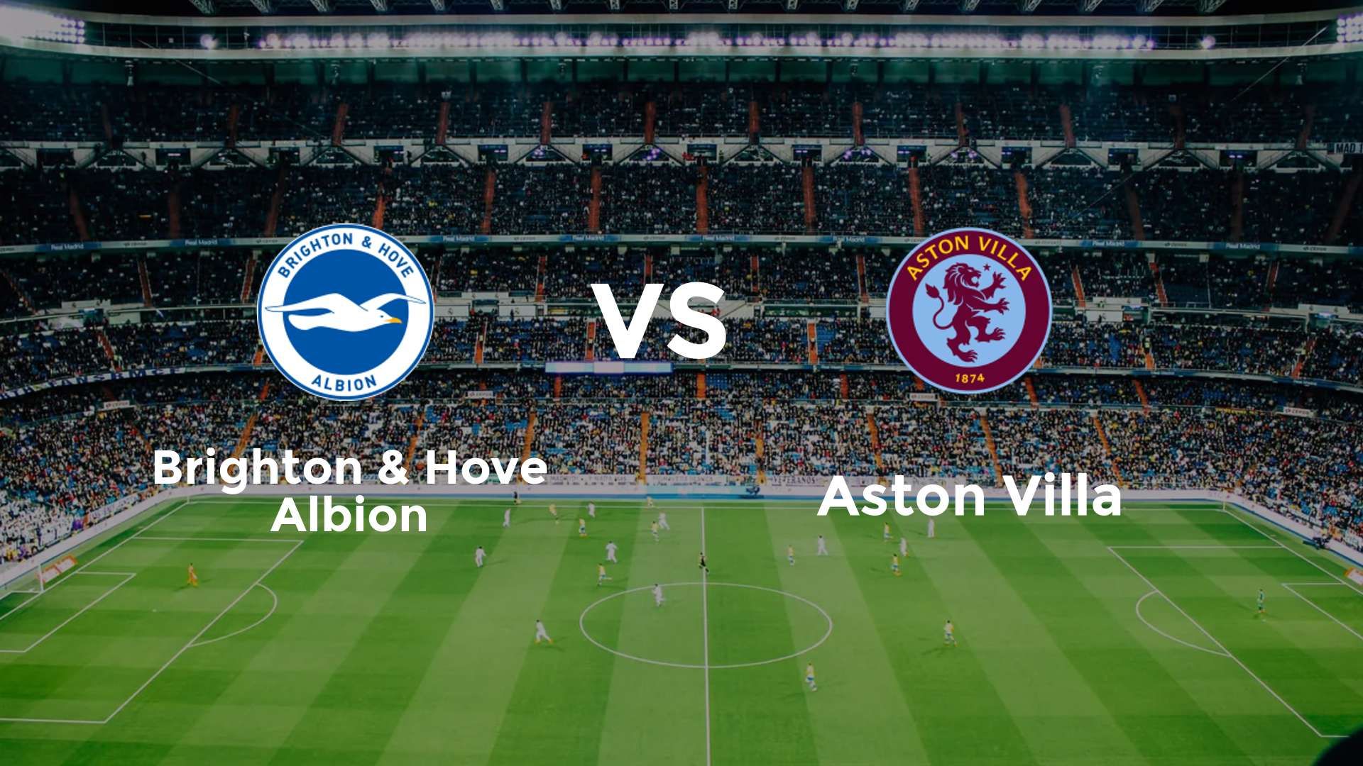 Brighton & Hove Albion vs Aston Villa
