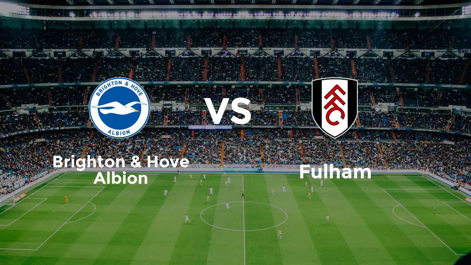 Brighton & Hove Albion vs Fulham