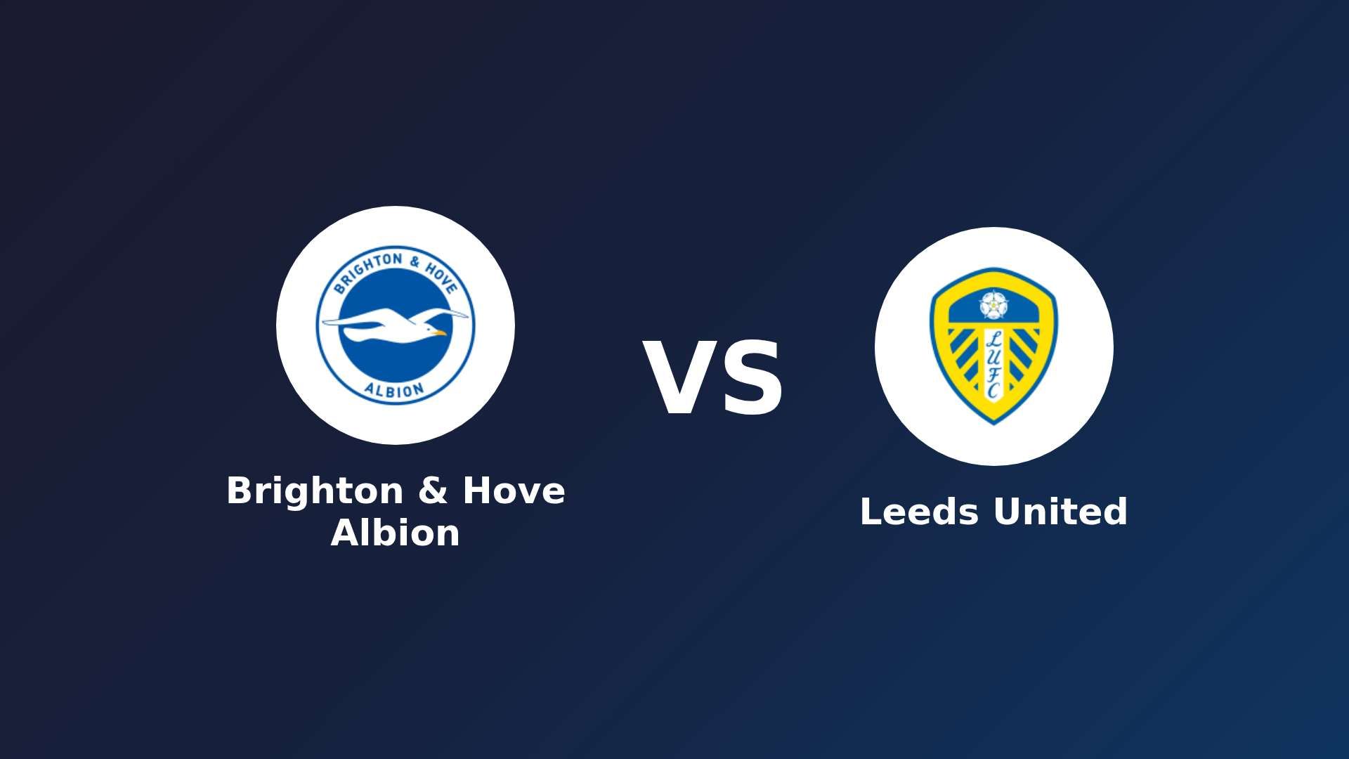 Brighton & Hove Albion vs Leeds United