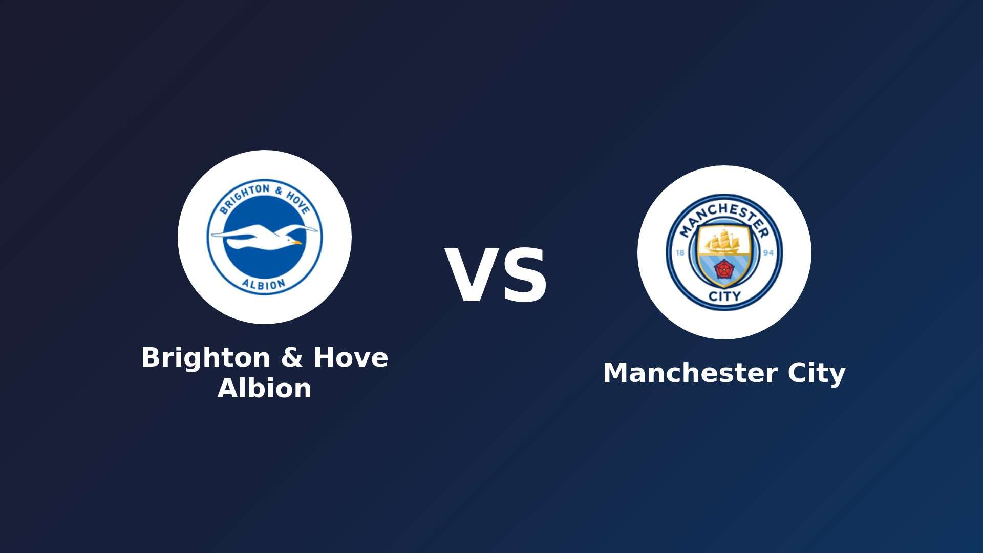 Brighton & Hove Albion vs Manchester City