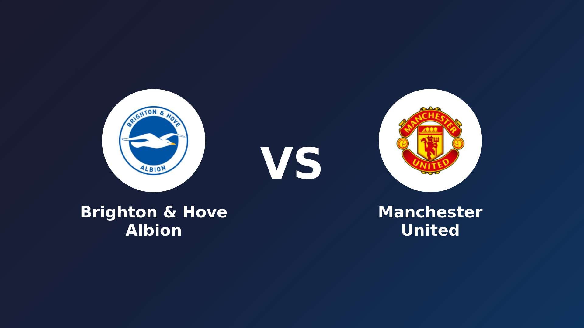 Brighton & Hove Albion vs Manchester United