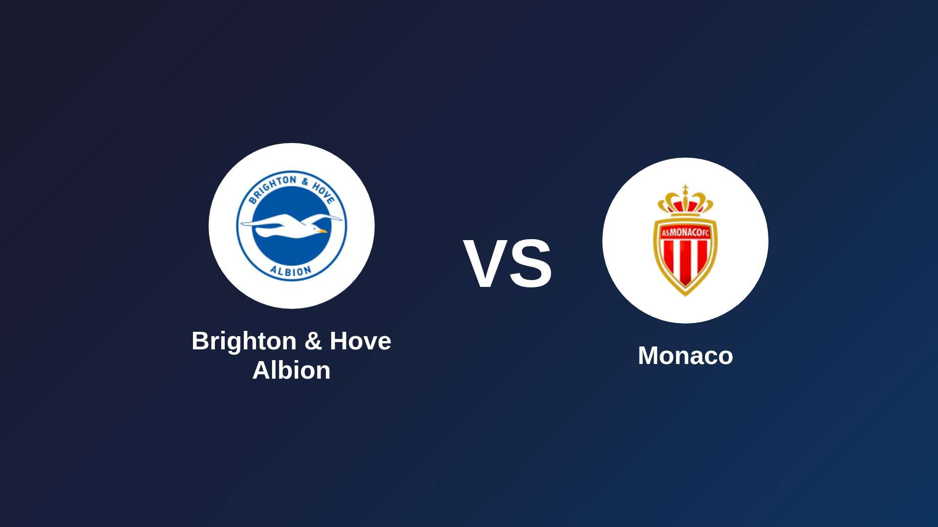 Brighton & Hove Albion vs Monaco
