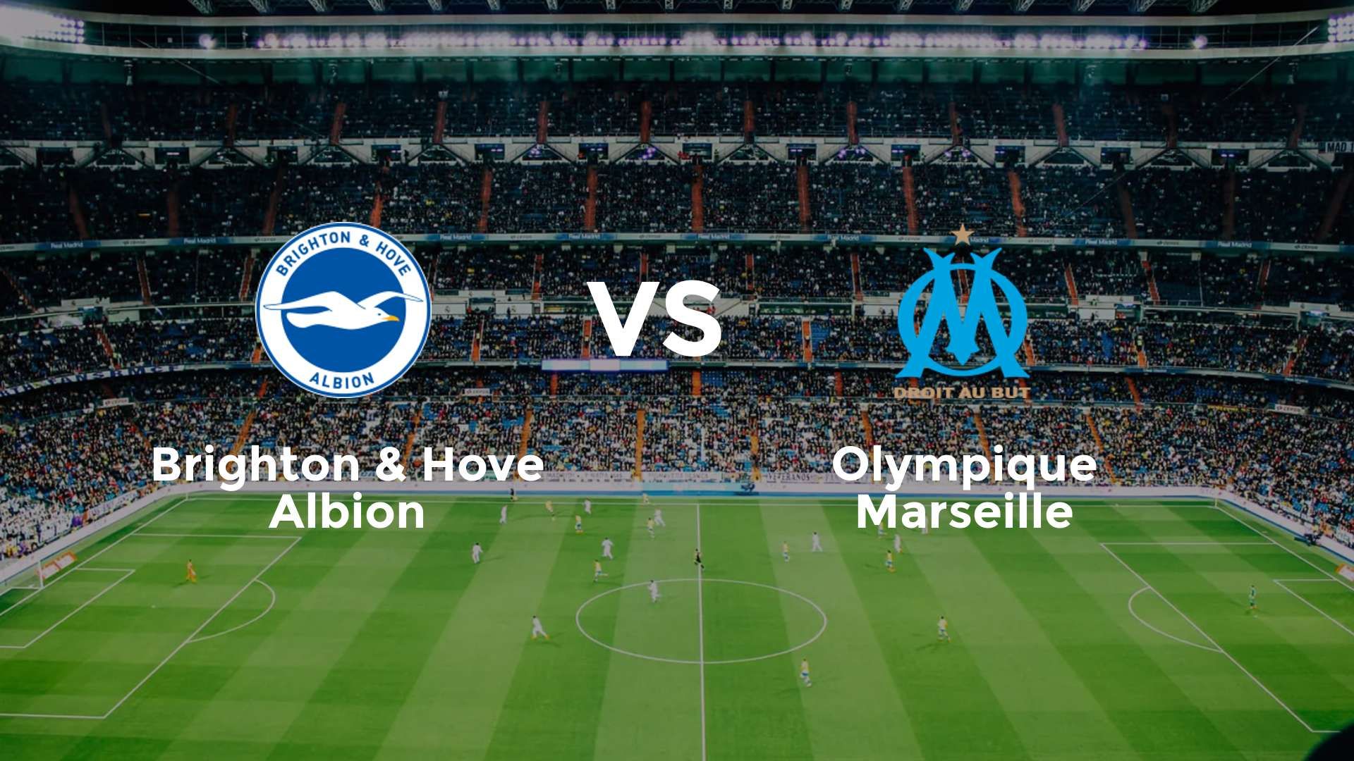 Brighton & Hove Albion vs Olympique Marseille