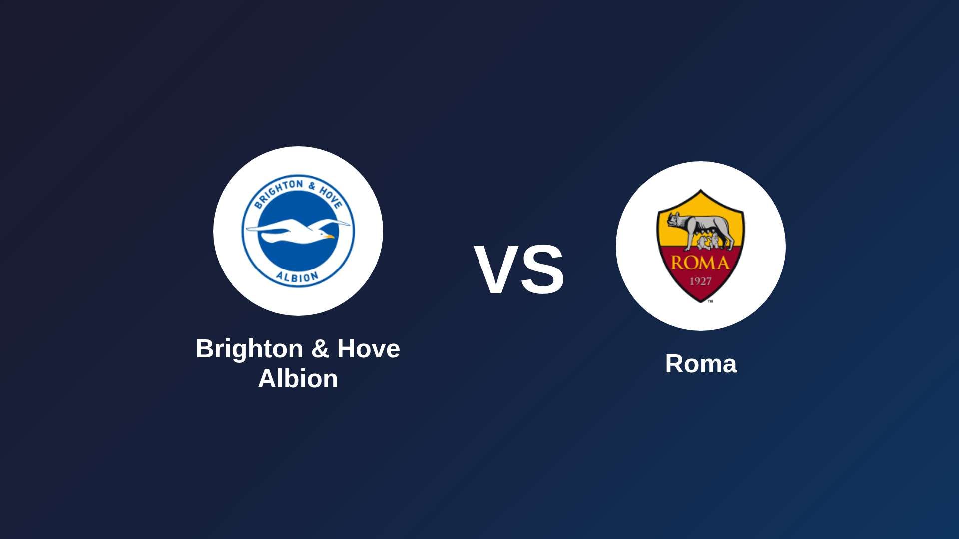 Brighton & Hove Albion vs Roma
