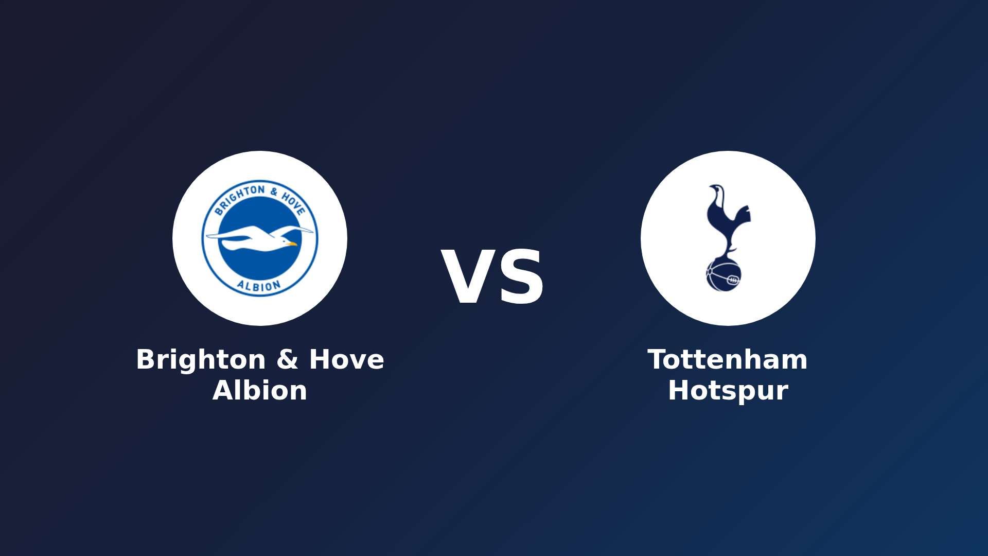 Brighton & Hove Albion vs Tottenham Hotspur