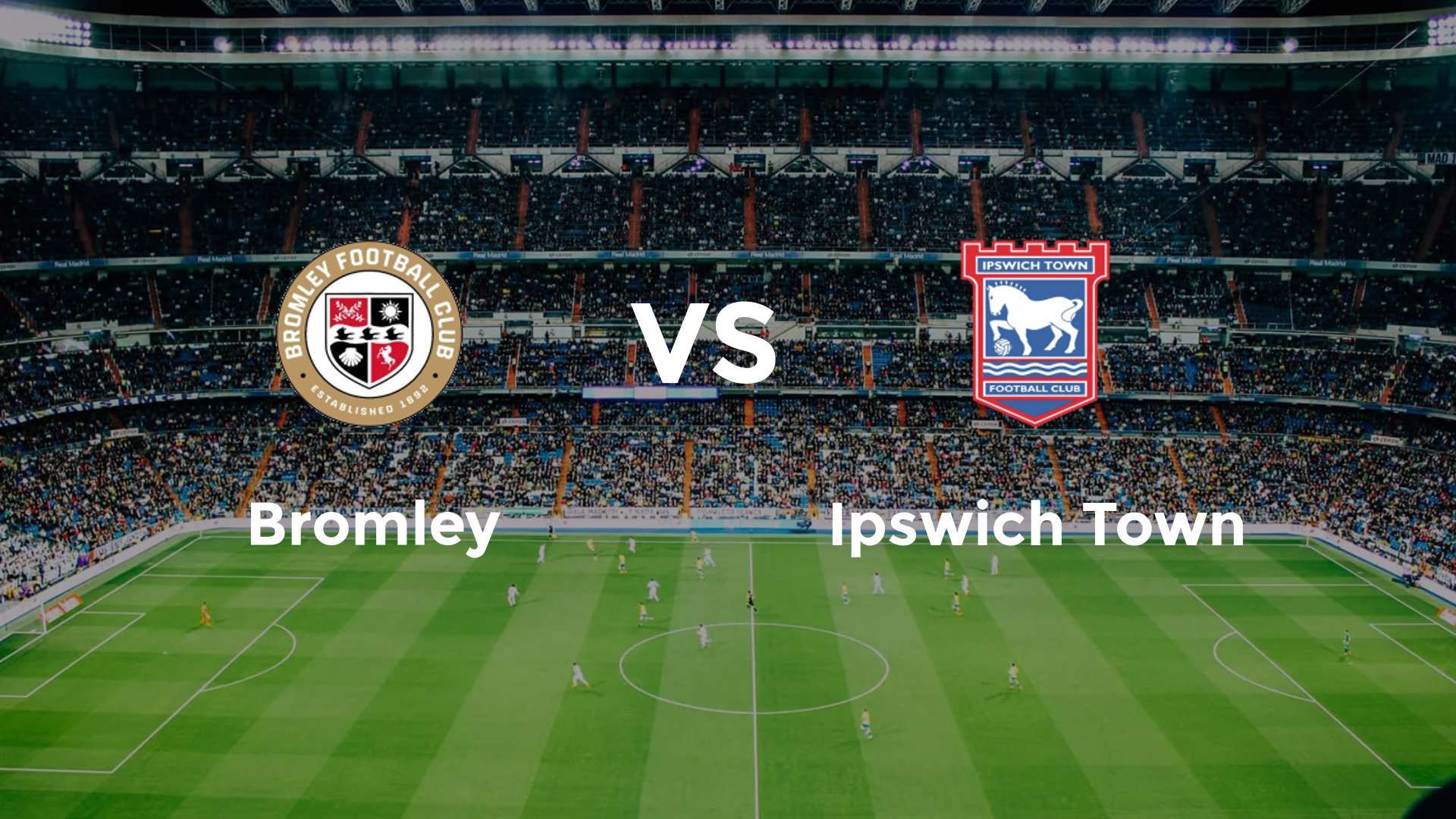 Bromley vs Ipswich Town