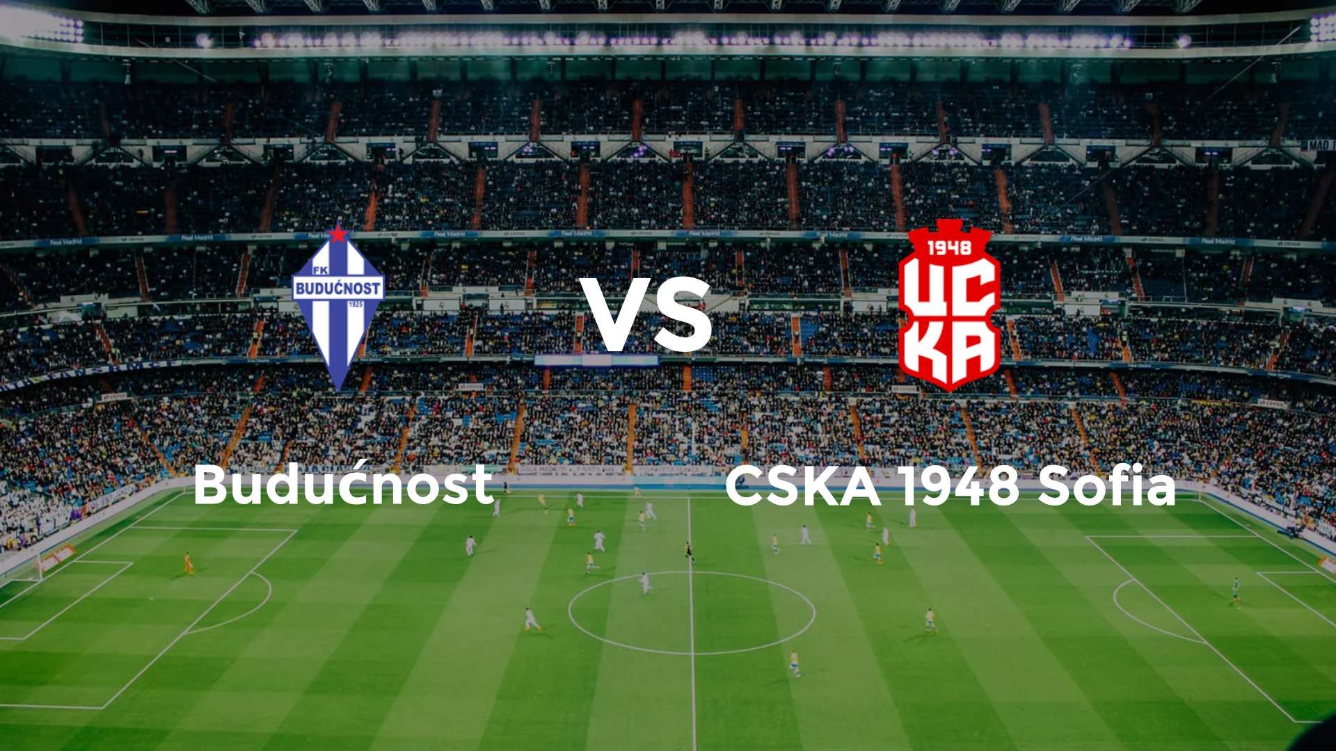 Budućnost vs CSKA 1948 Sofia