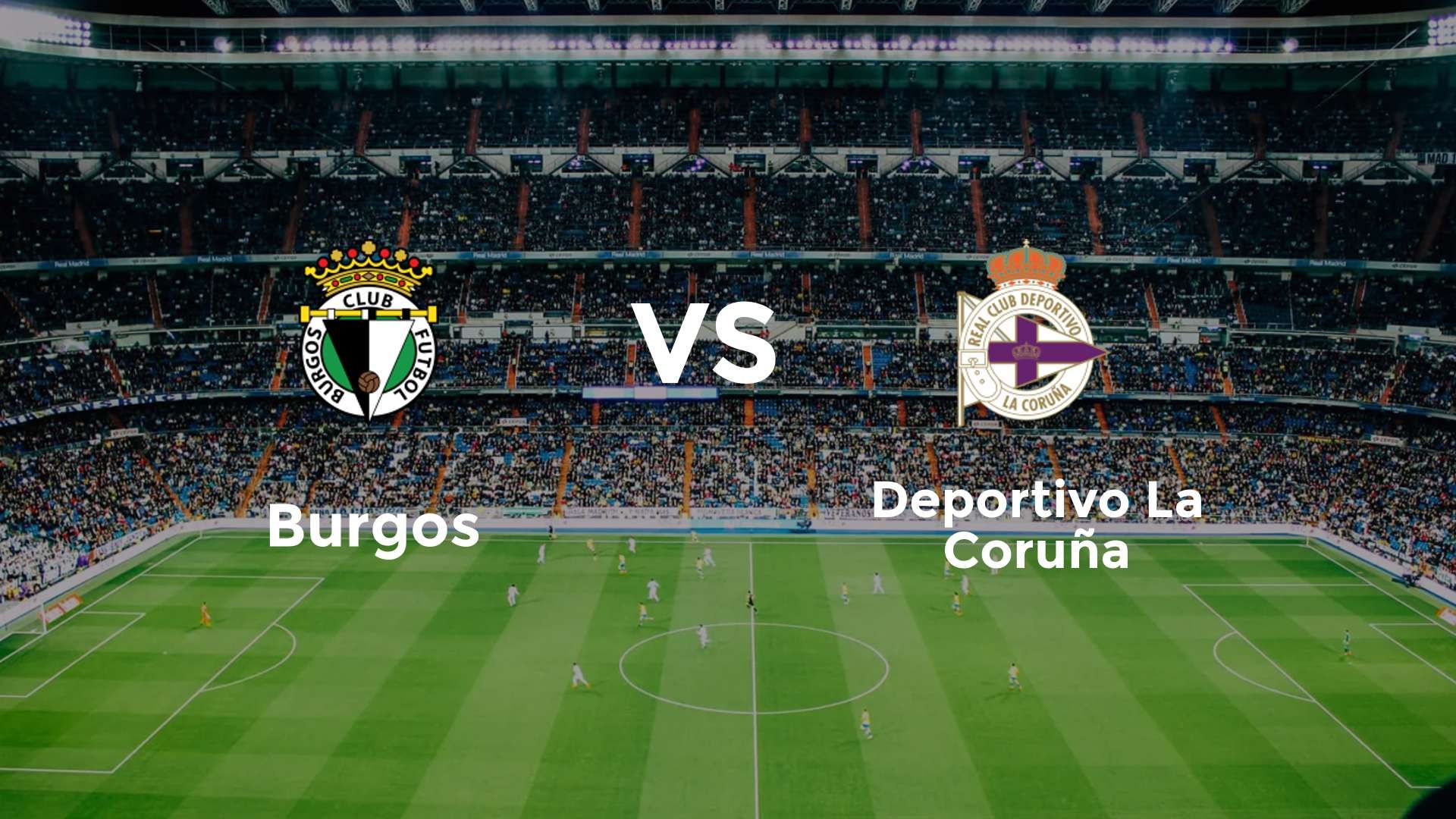 Burgos vs Deportivo La Coruña