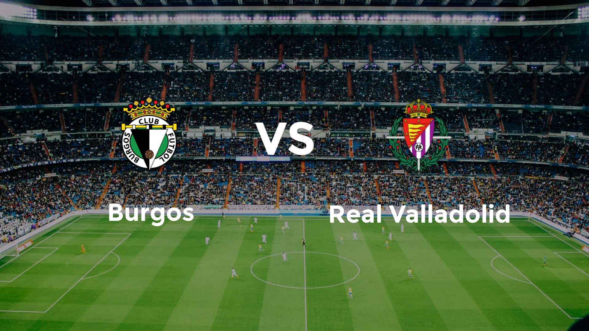 Burgos vs Real Valladolid