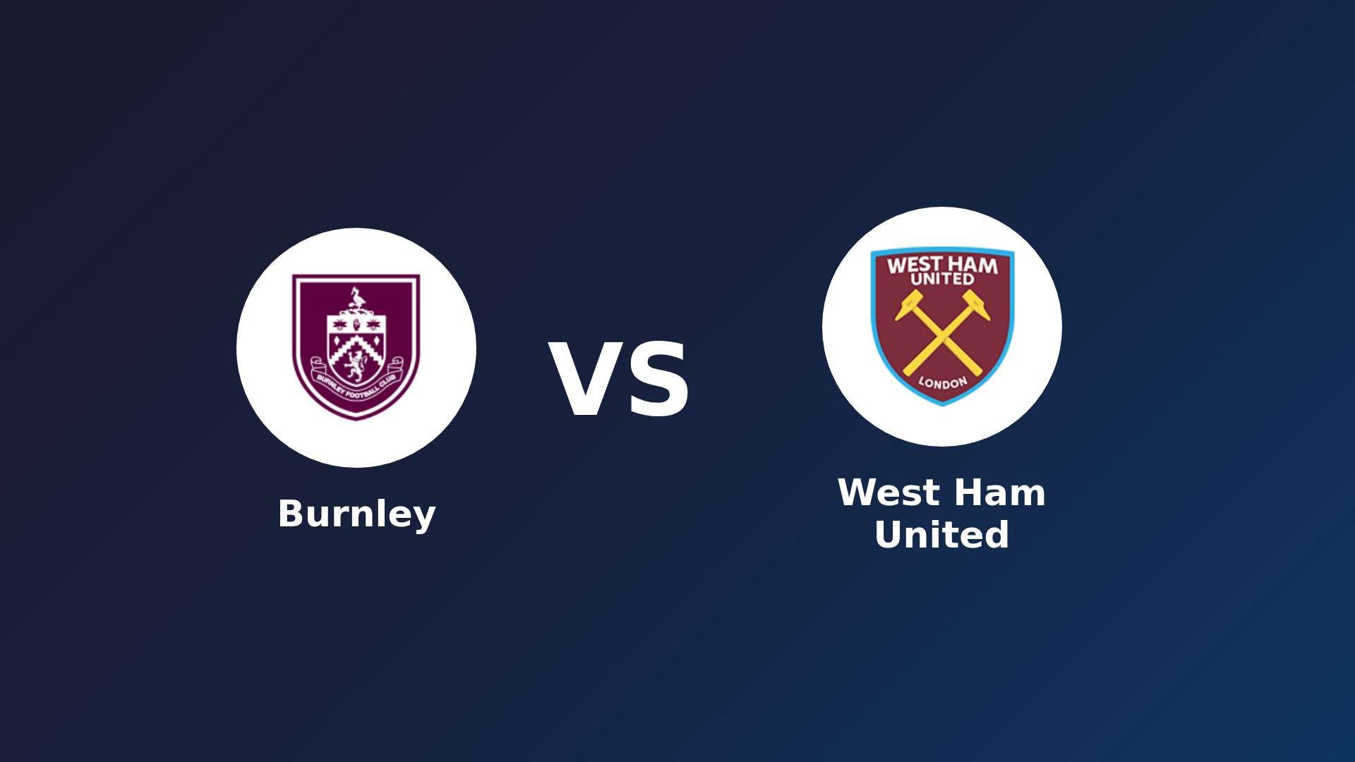 Burnley vs (F)est Ham United