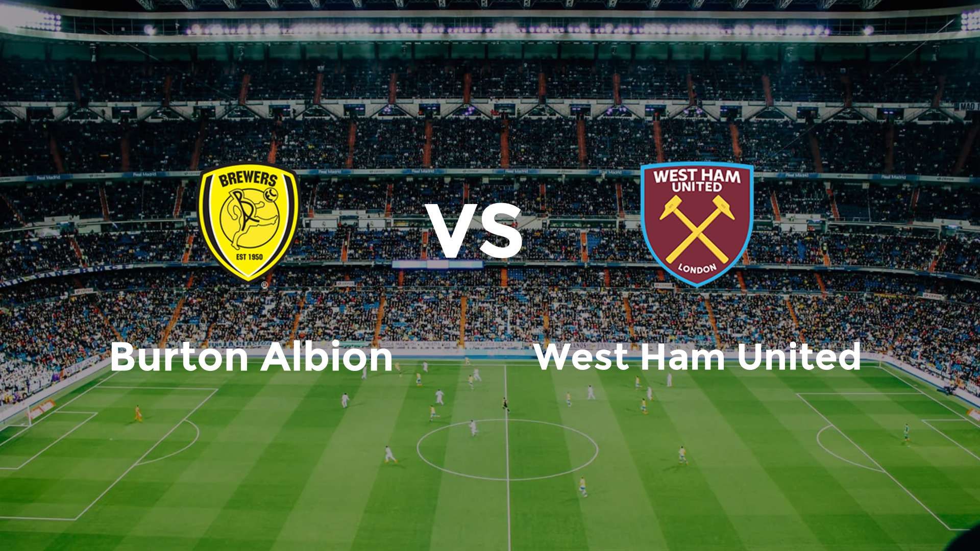 Burton Albion vs (F)est Ham United