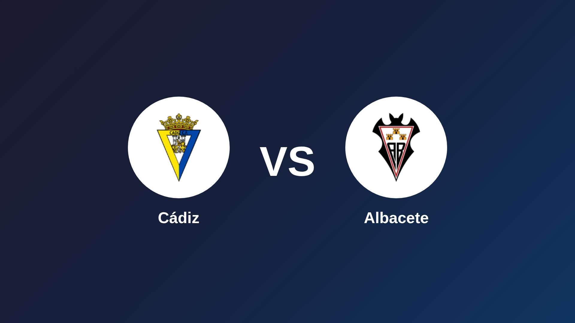 Cádiz vs Albacete