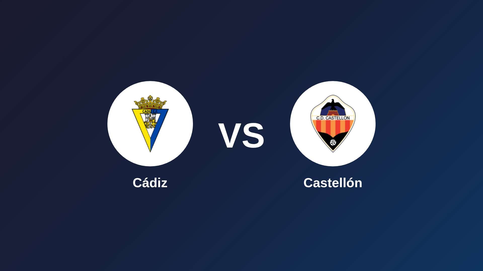 Cádiz vs Castellón