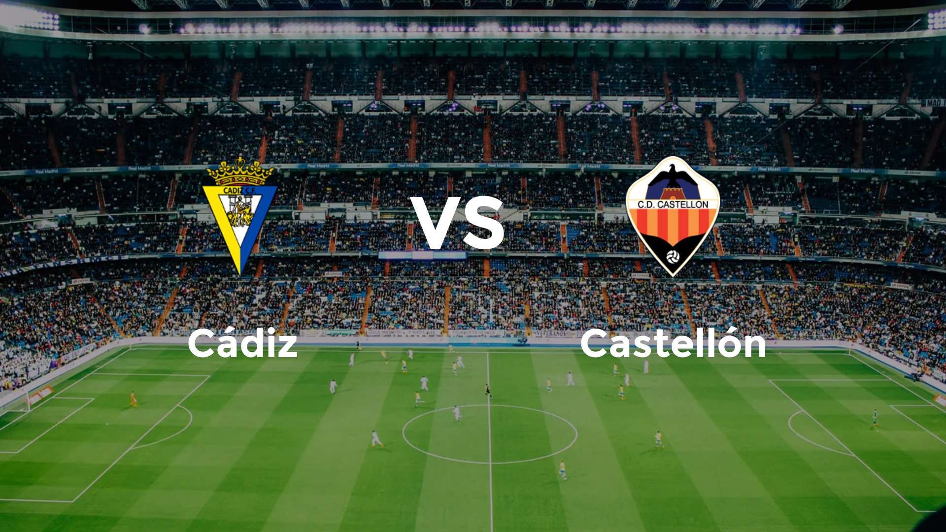 Cádiz vs Castellón