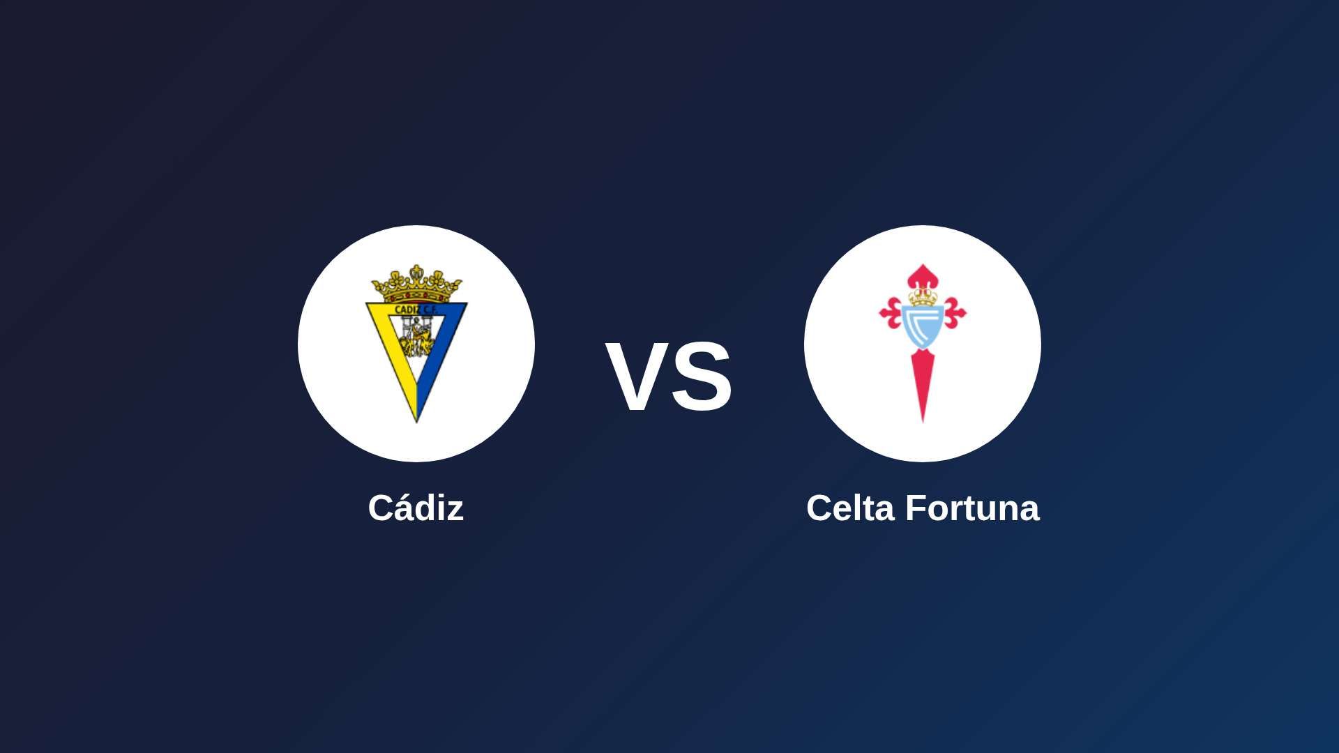 Cádiz vs Celta Fortuna