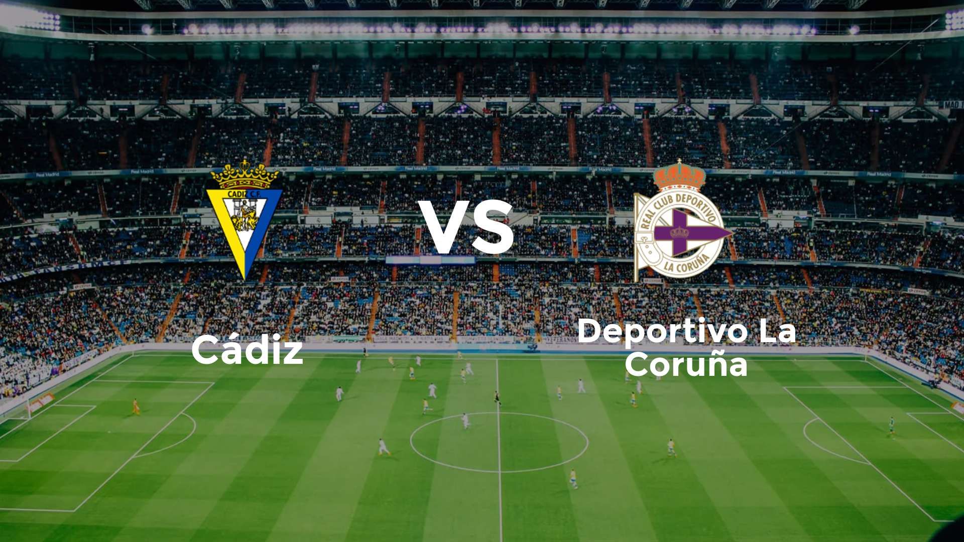 Cádiz vs Deportivo La Coruña