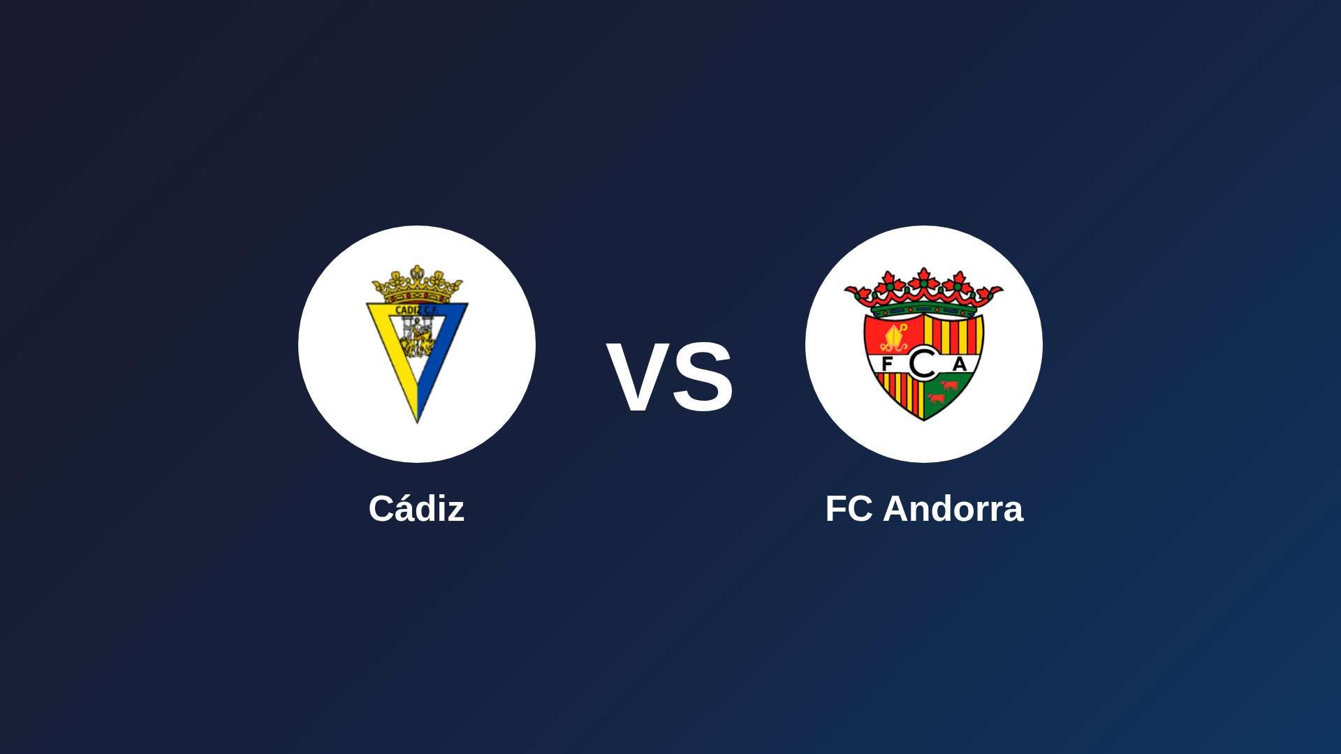Cádiz vs FC Andorra