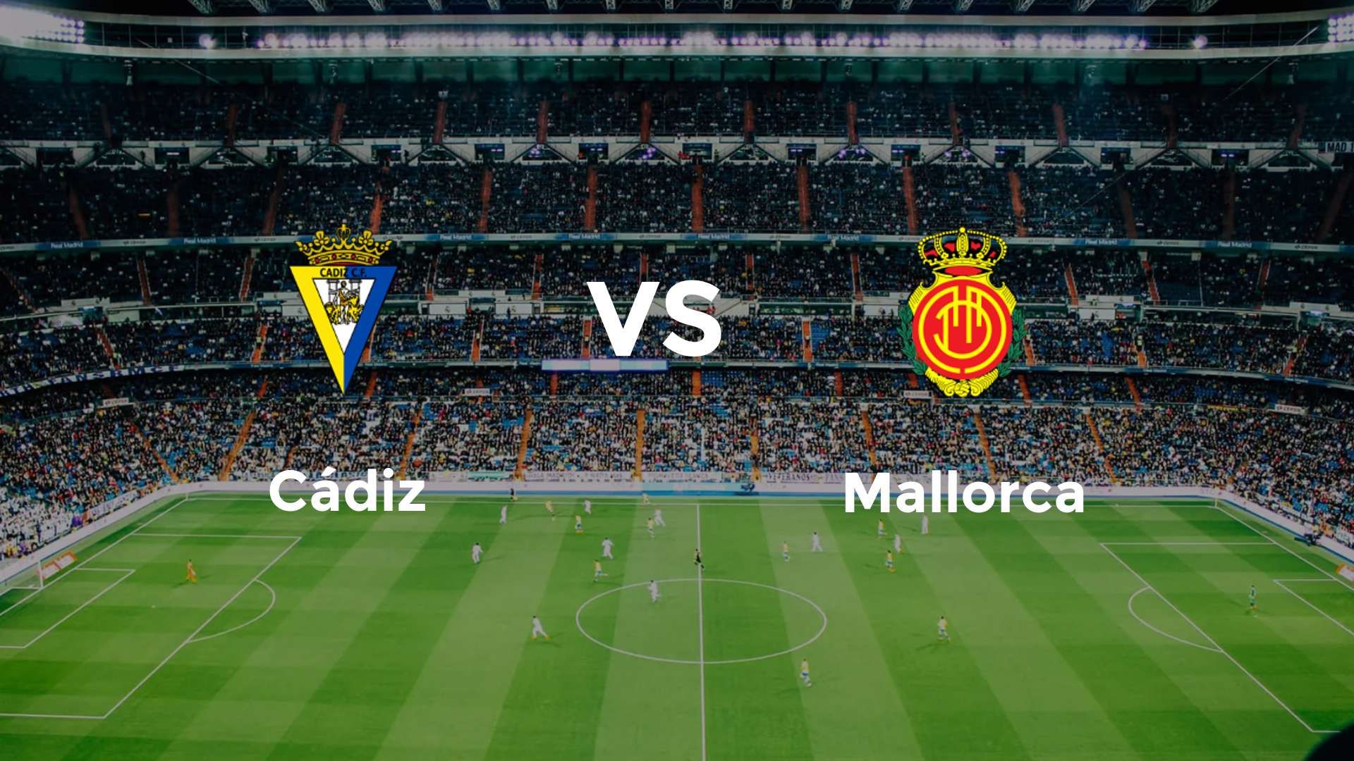 Cádiz vs Mallorca