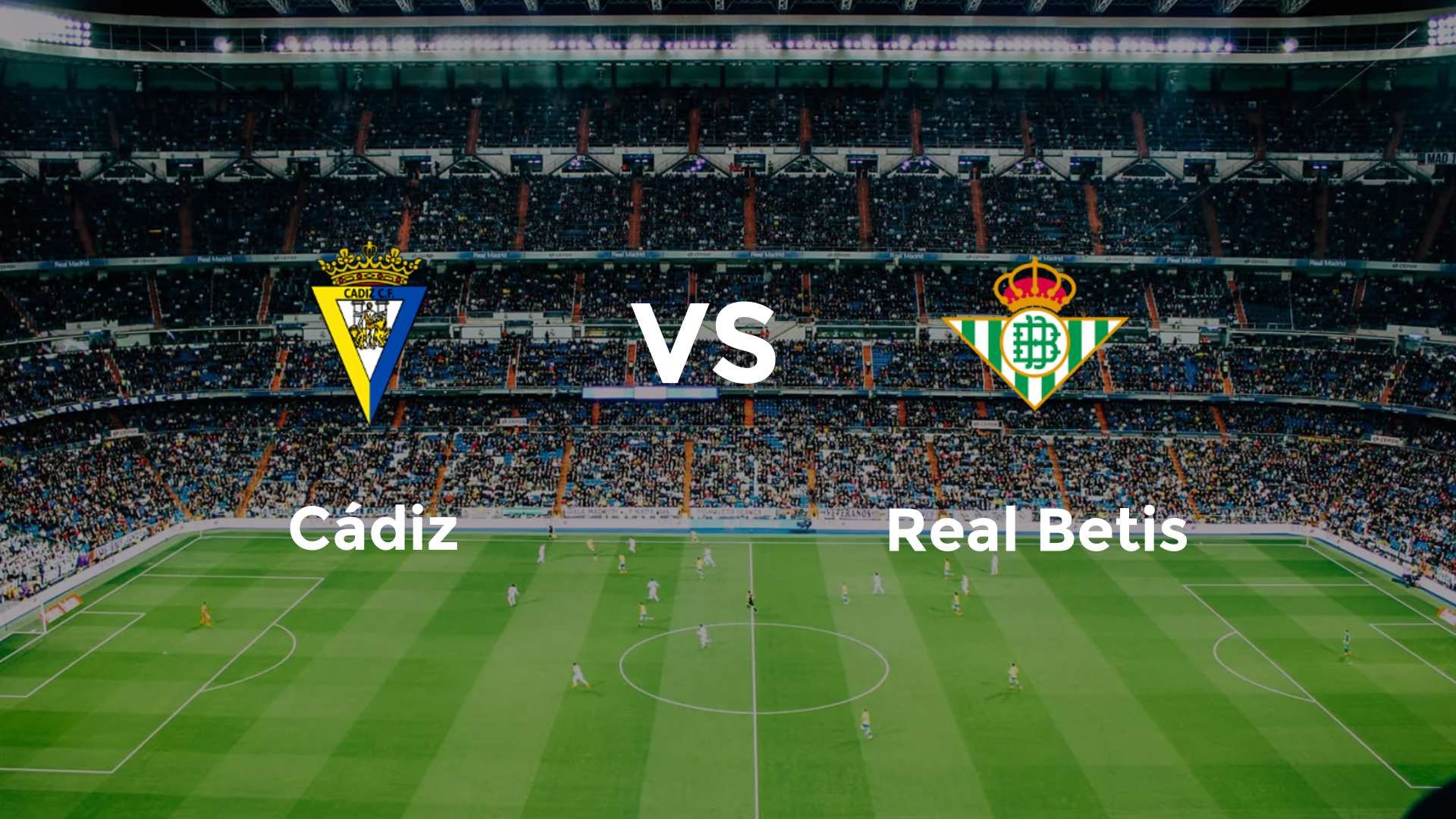 Cádiz vs Real Betis