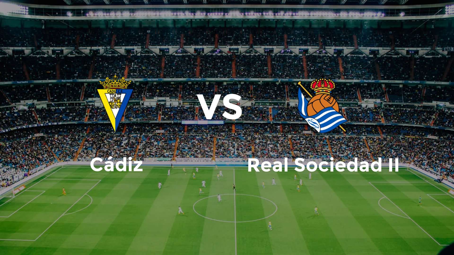 Cádiz vs Real Sociedad II