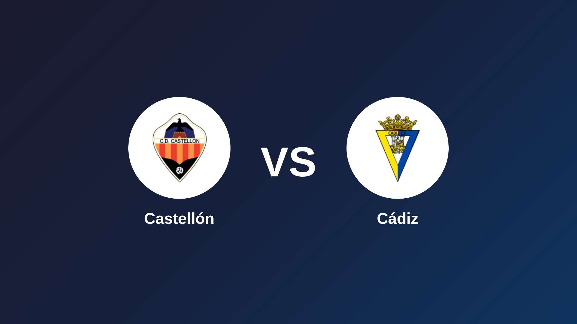 Castellón vs Cádiz